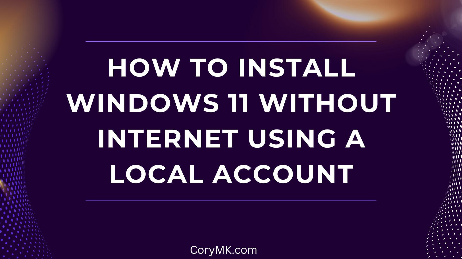 How to Install Windows 11 Without Internet Using a Local Account